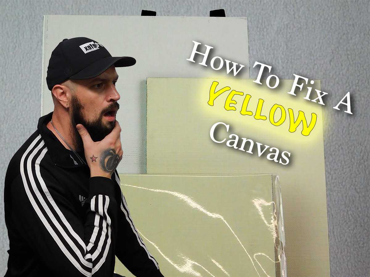 How to Fix A Yellow Canvas